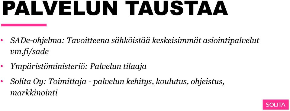 fi/sade Ympäristöministeriö: Palvelun tilaaja