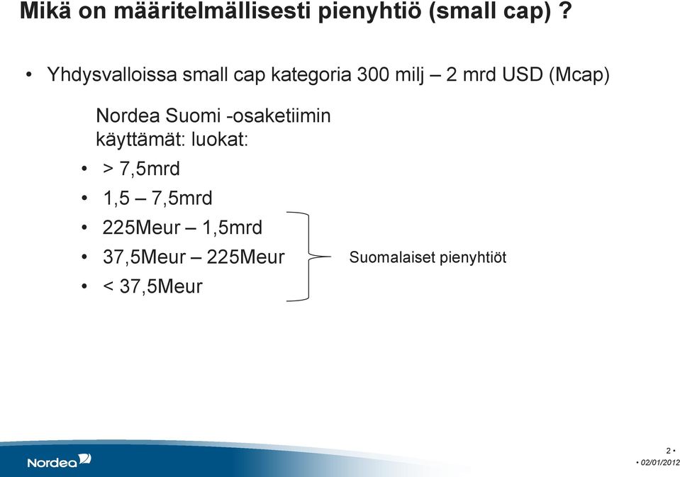Nordea Suomi -osaketiimin käyttämät: luokat: > 7,5mrd 1,5