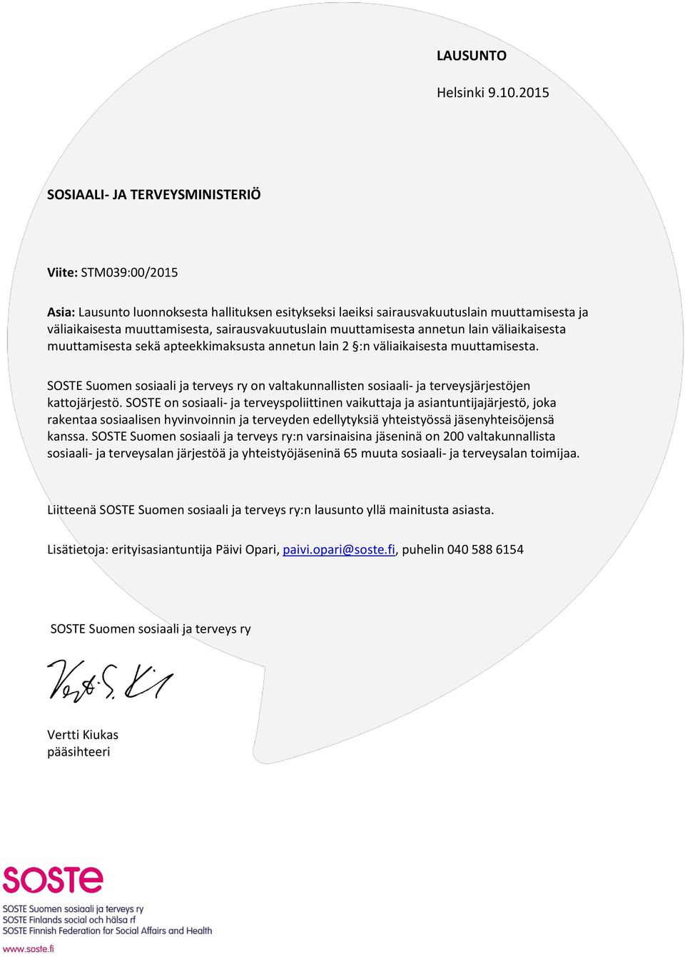sairausvakuutuslain muuttamisesta annetun lain väliaikaisesta muuttamisesta sekä apteekkimaksusta annetun lain 2 :n väliaikaisesta muuttamisesta.