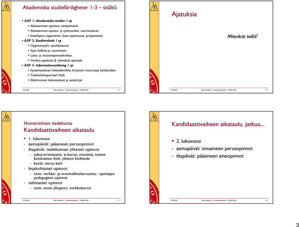 Systemaattinen hakutekniikka kirjaston resursseja hyödyntäen Tiedonhakuportaali Nelli Elektroniset hakuteokset ja sanakirjat Ajatuksia Mitenkäs teillä? 5.6.