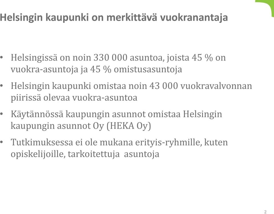 piirissä olevaa vuokra-asuntoa Käytännössä kaupungin asunnot omistaa Helsingin kaupungin asunnot