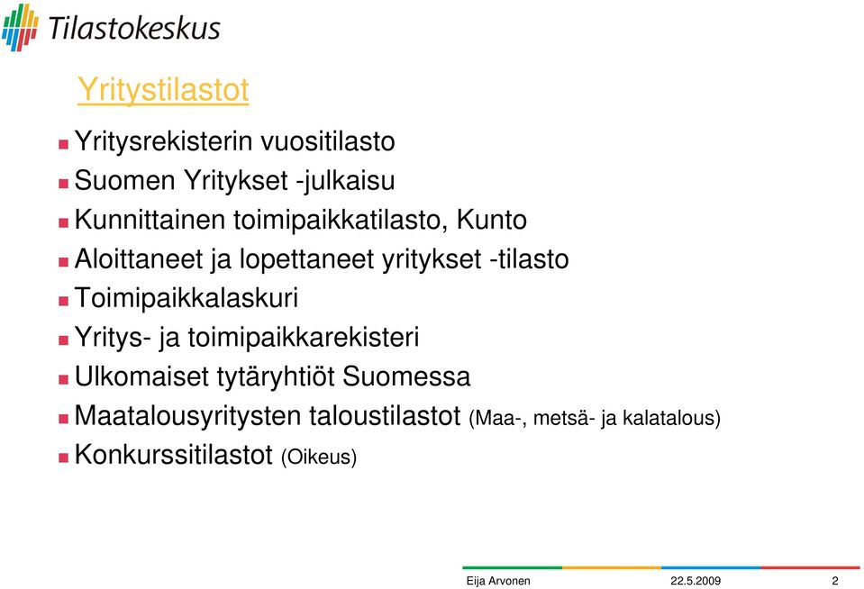 Toimipaikkalaskuri Yritys- ja toimipaikkarekisteri Ulkomaiset tytäryhtiöt Suomessa