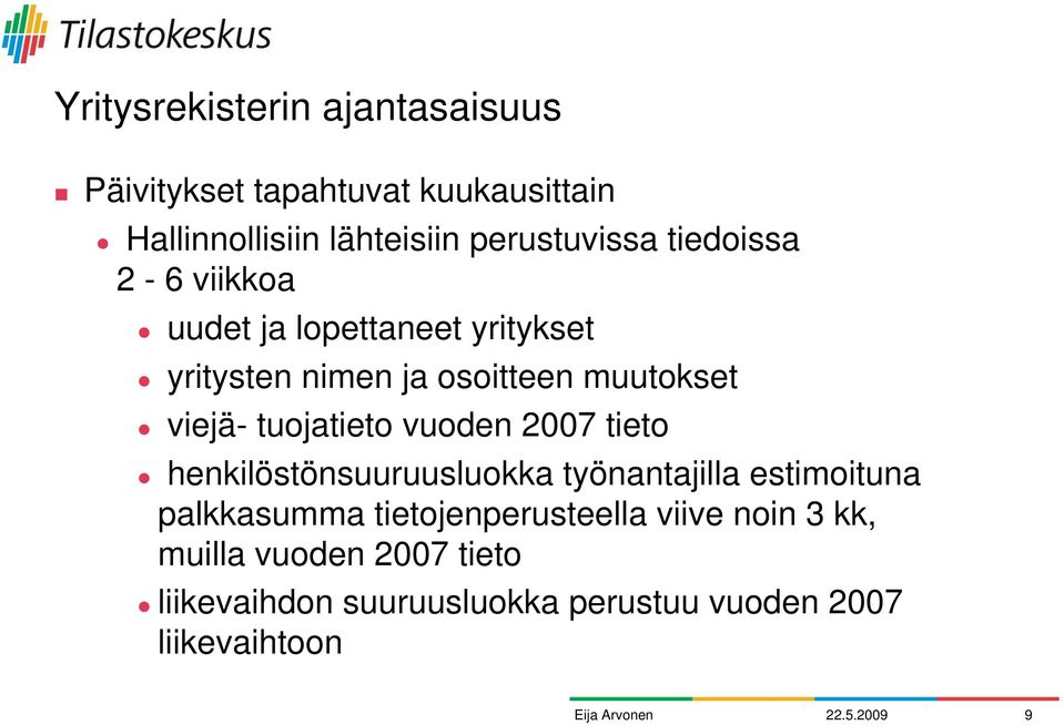 tuojatieto vuoden 2007 tieto henkilöstönsuuruusluokka työnantajilla estimoituna palkkasumma