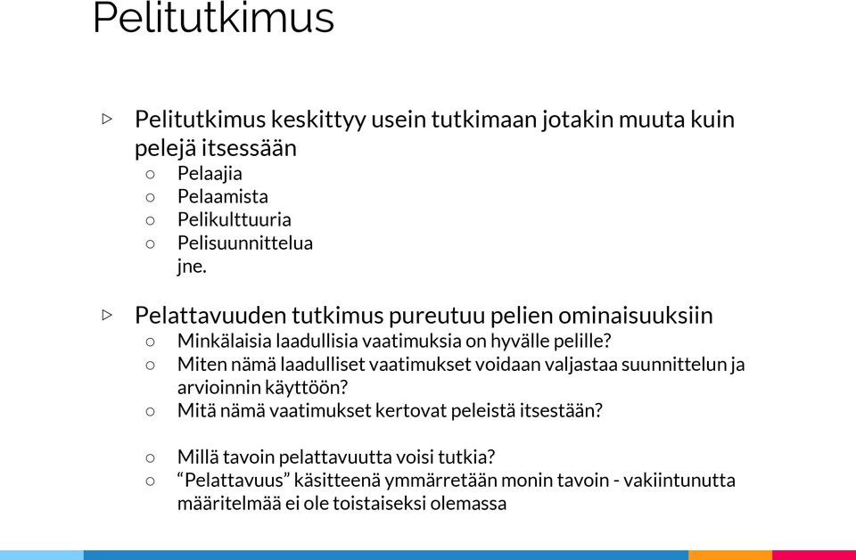 Miten nämä laadulliset vaatimukset voidaan valjastaa suunnittelun ja arvioinnin käyttöön?