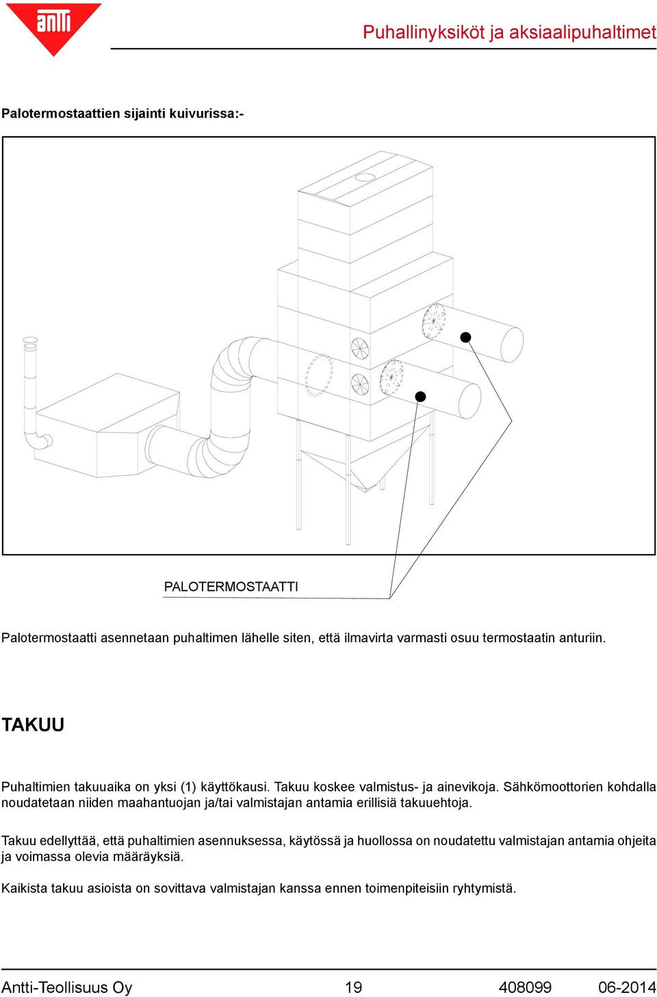 Sähkömoottorien kohdalla noudatetaan niiden maahantuojan ja/tai valmistajan antamia erillisiä takuuehtoja.