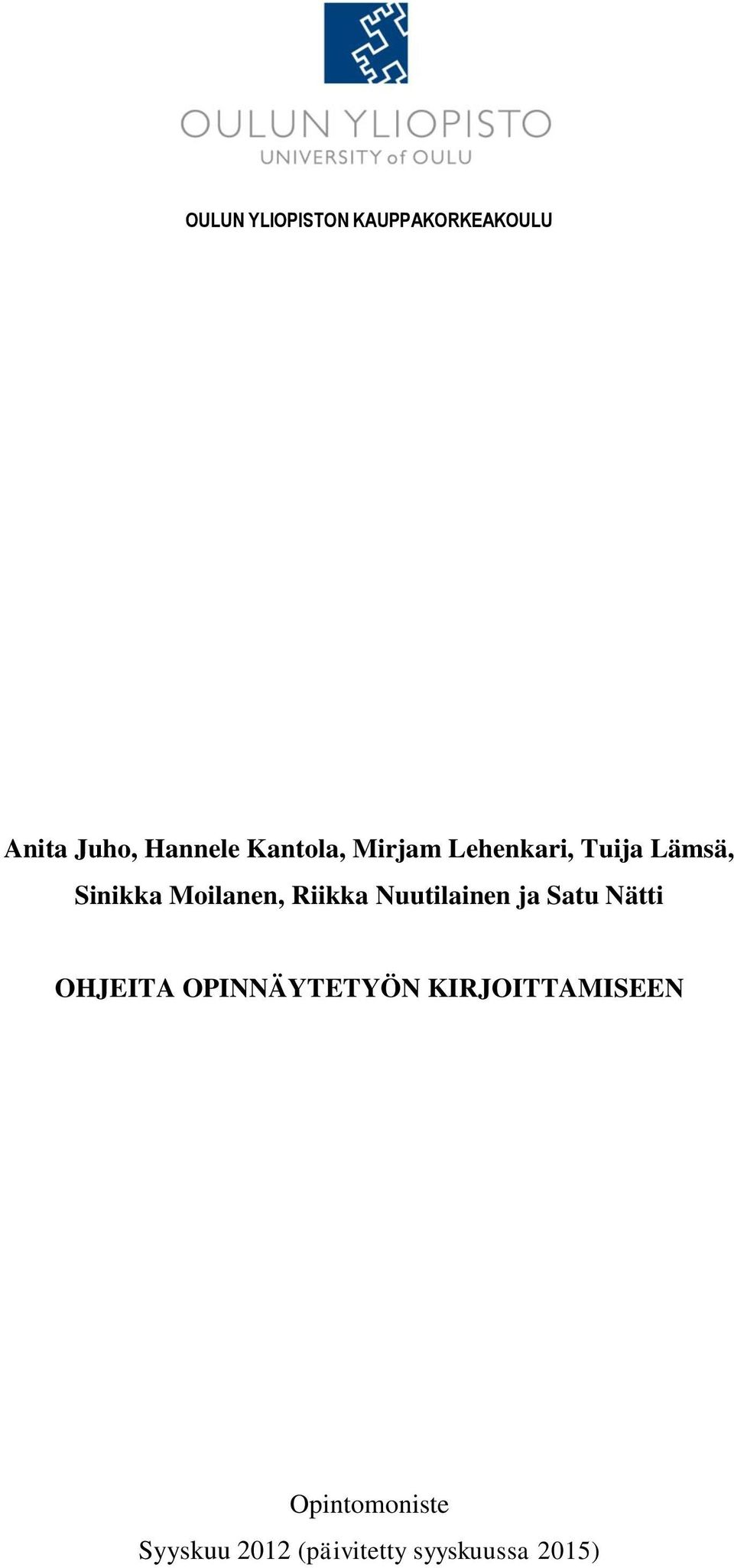 Riikka Nuutilainen ja Satu Nätti OHJEITA OPINNÄYTETYÖN