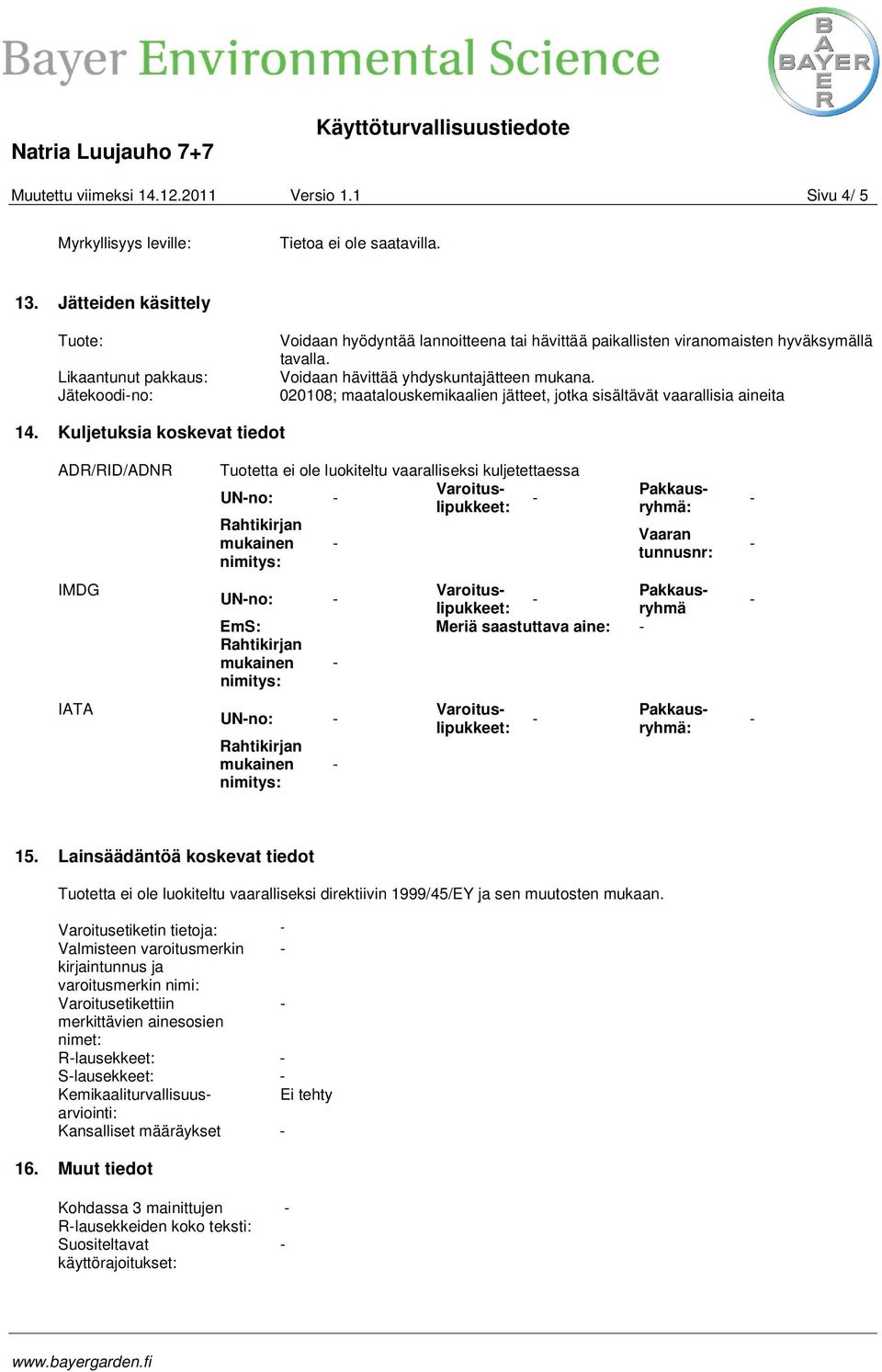 020108; maatalouskemikaalien jätteet, jotka sisältävät vaarallisia aineita 14.