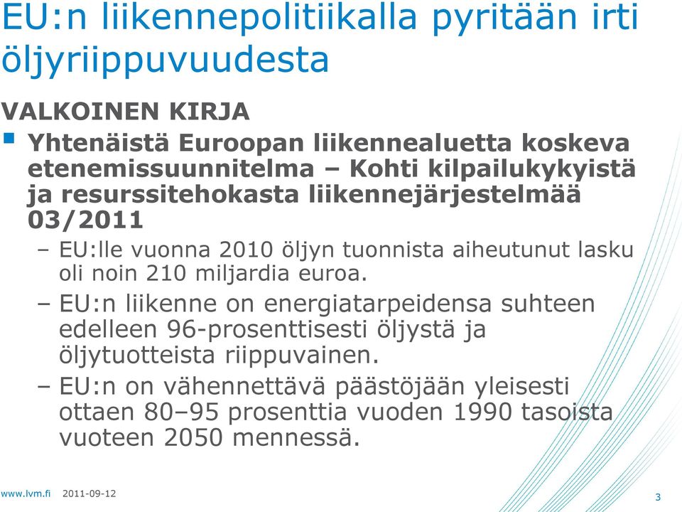 aiheutunut lasku oli noin 210 miljardia euroa.