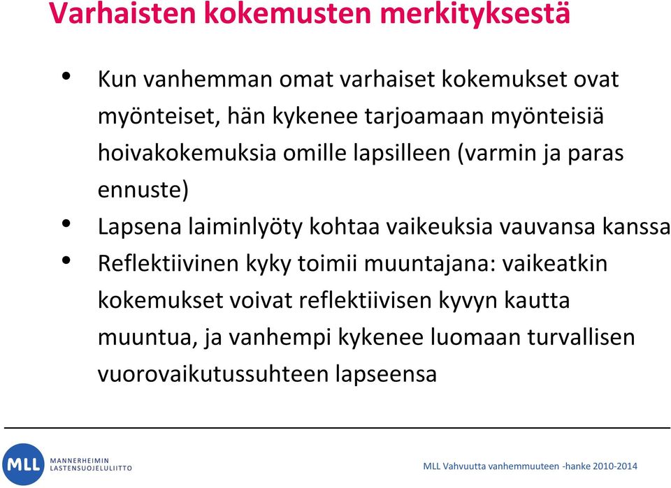 vauvansa kanssa Reflektiivinen kyky toimii muuntajana: vaikeatkin kokemukset voivat reflektiivisen kyvyn kautta