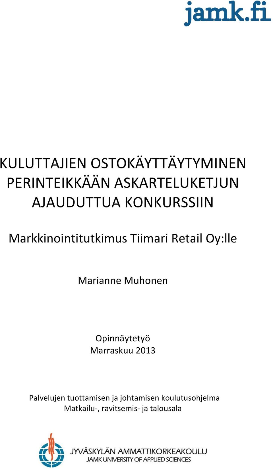 Oy:lle Marianne Muhnen Opinnäytetyö Marraskuu 2013 Palvelujen