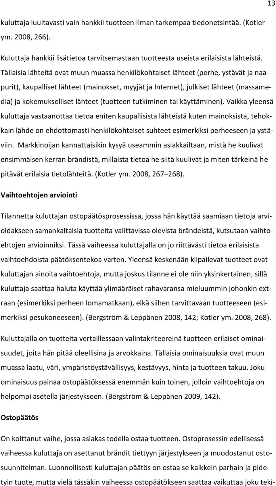 (tutteen tutkiminen tai käyttäminen).