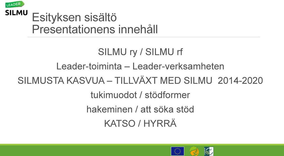 SILMUSTA KASVUA TILLVÄXT MED SILMU 2014-2020