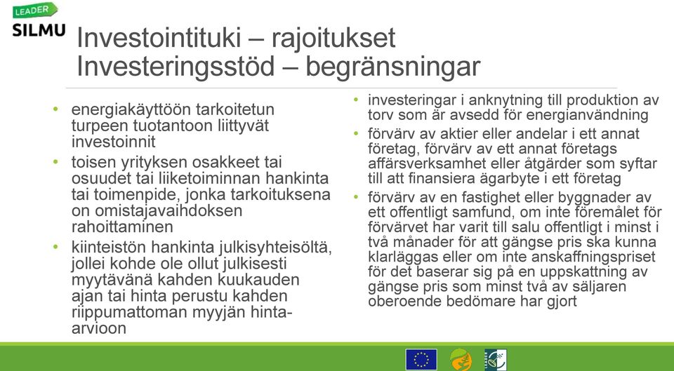 riippumattoman myyjän hintaarvioon investeringar i anknytning till produktion av torv som är avsedd för energianvändning förvärv av aktier eller andelar i ett annat företag, förvärv av ett annat