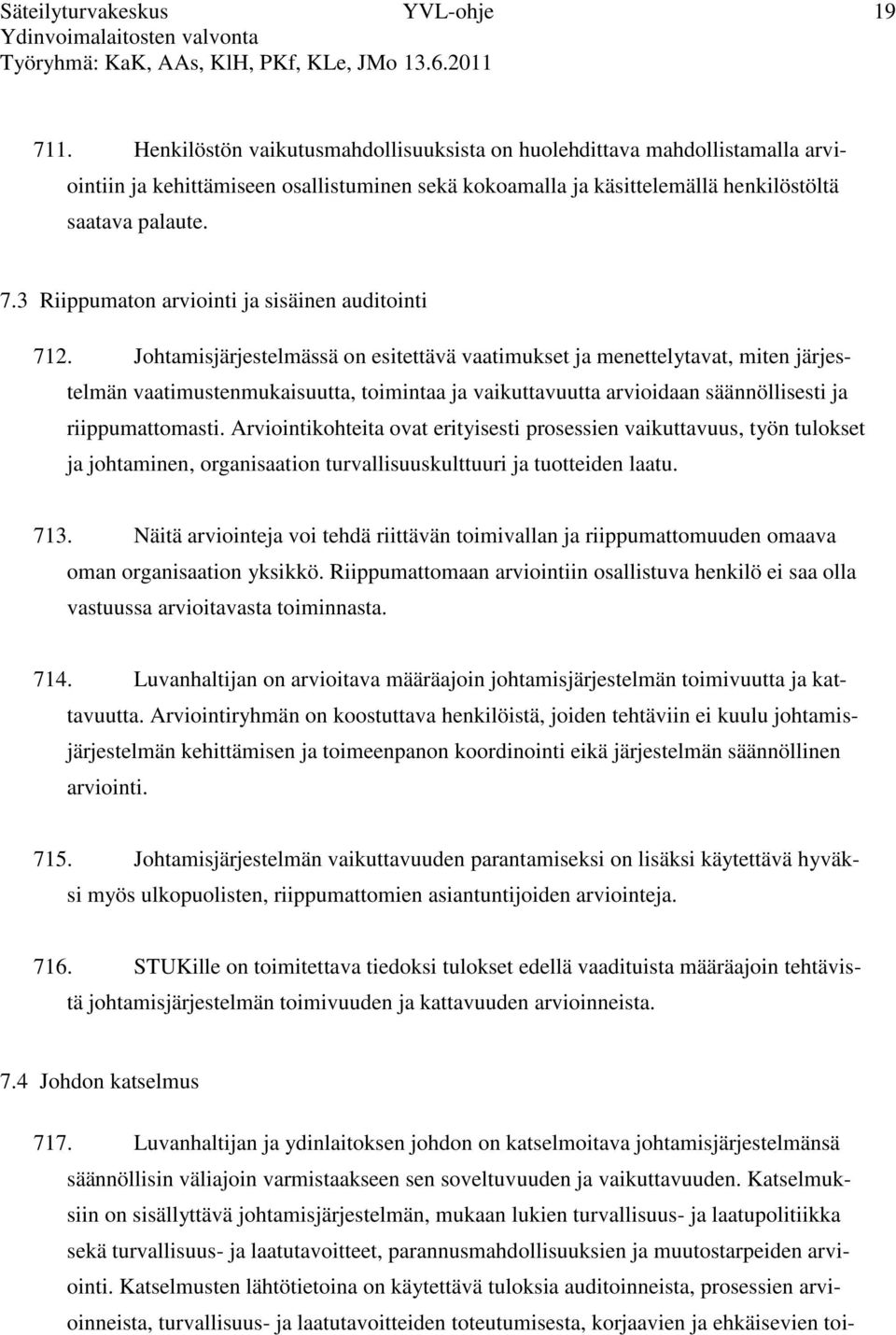 3 Riippumaton arviointi ja sisäinen auditointi 712.