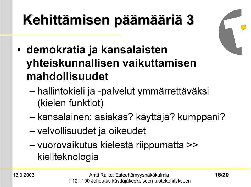 (kielen funktiot) kansalainen: asiakas? käyttäjä? kumppani?