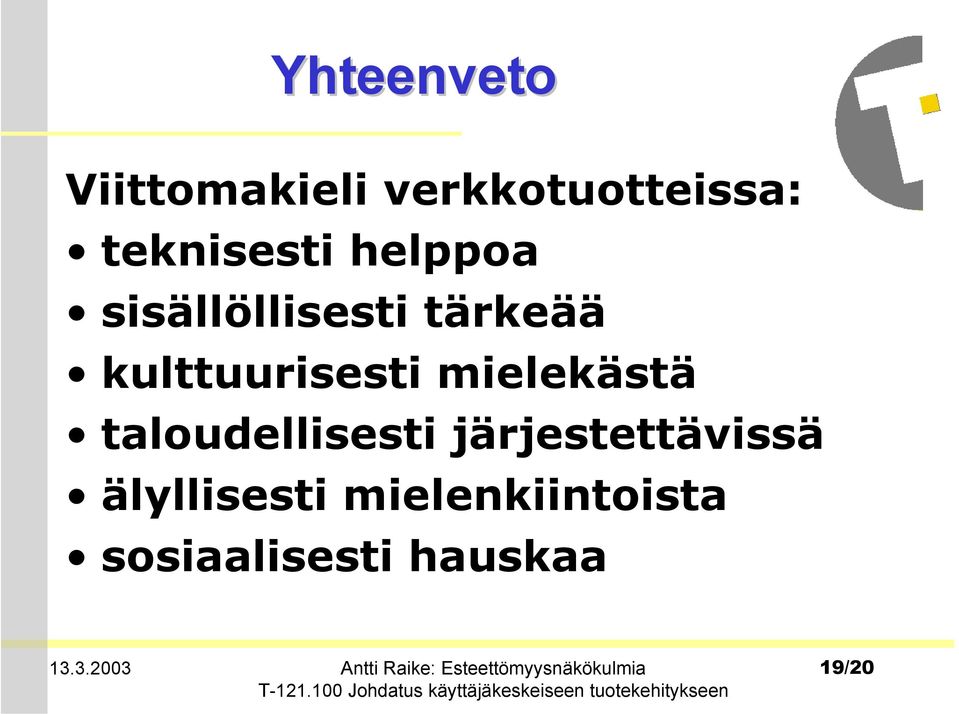 kulttuurisesti mielekästä taloudellisesti