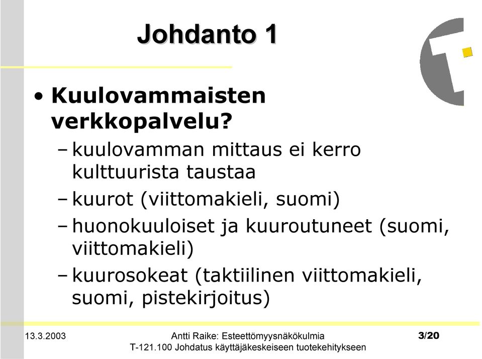 (viittomakieli, suomi) huonokuuloiset ja kuuroutuneet