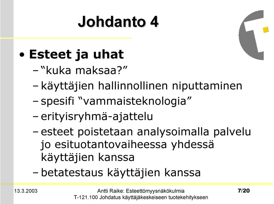 vammaisteknologia erityisryhmä-ajattelu esteet poistetaan