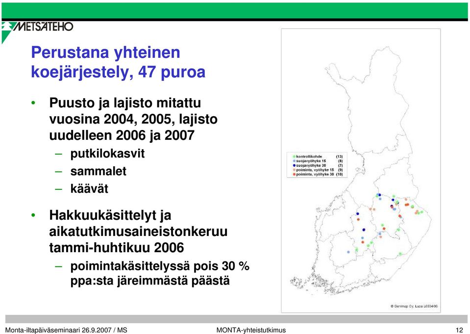käävät Hakkuukäsittelyt ja aikatutkimusaineistonkeruu tammi-huhtikuu 2006