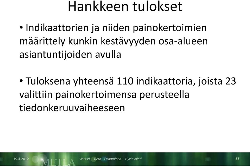 asiantuntijoiden avulla Tuloksena yhteensä 110