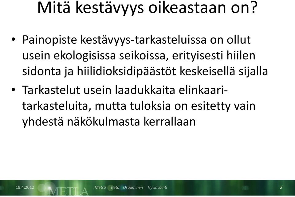 seikoissa, erityisesti hiilen sidonta ja hiilidioksidipäästöt keskeisellä