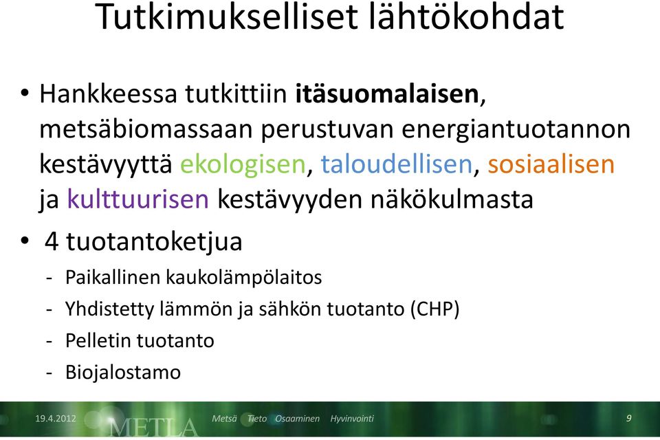 kulttuurisen kestävyyden näkökulmasta 4 tuotantoketjua - Paikallinen