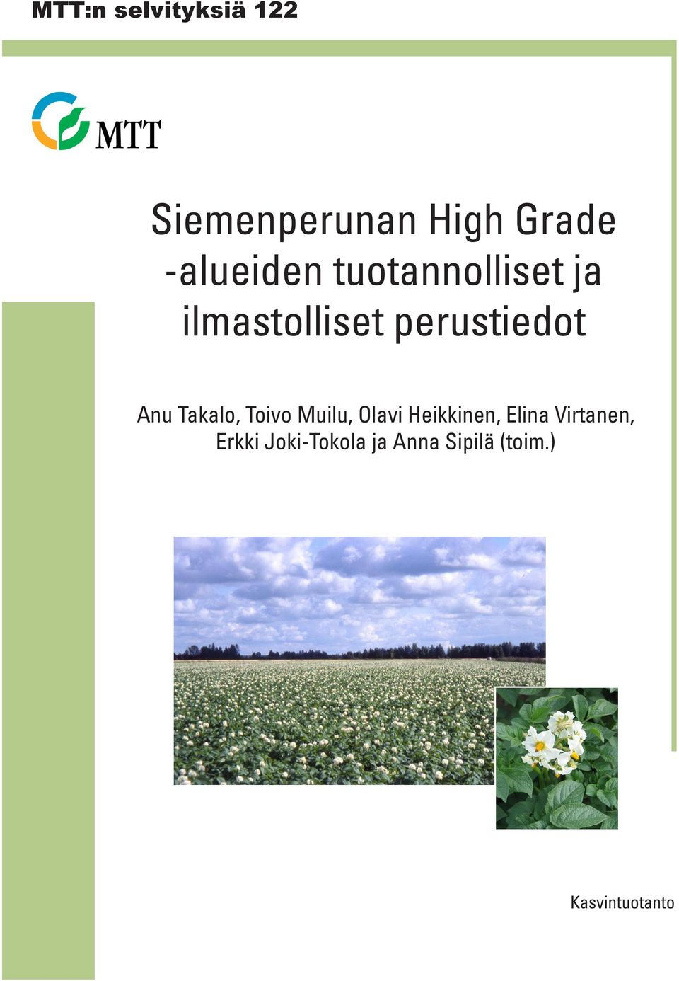 Anu Takalo, Toivo Muilu, Olavi Heikkinen, Elina