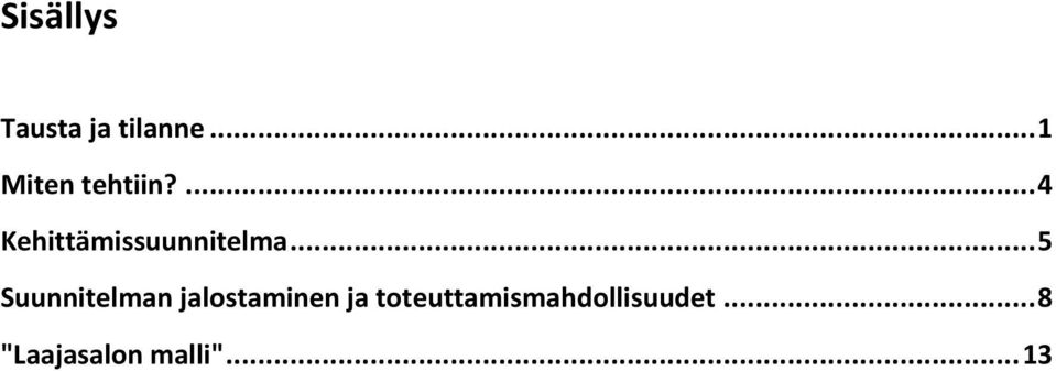 ... 4 Kehittämissuunnitelma.