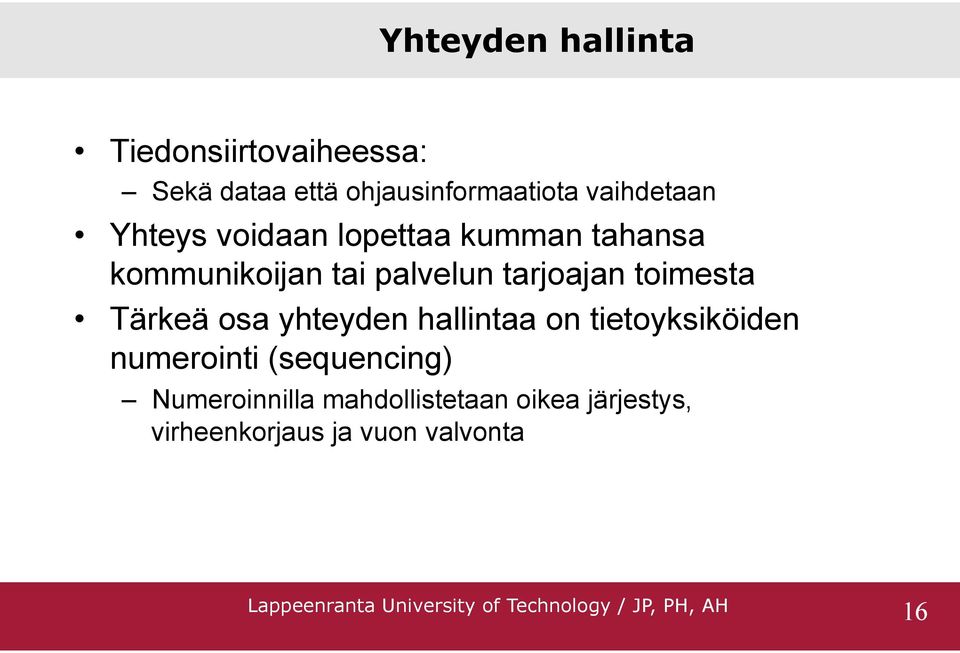 tarjoajan toimesta Tärkeä osa yhteyden hallintaa on tietoyksiköiden numerointi