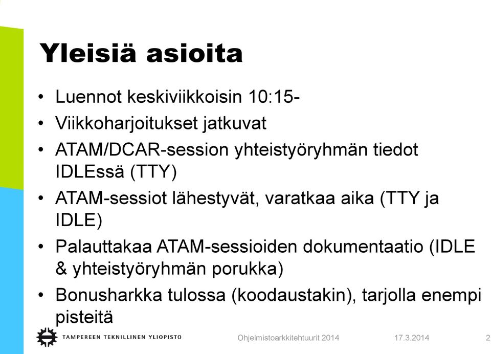 varatkaa aika (TTY ja IDLE) Palauttakaa ATAM-sessioiden dokumentaatio (IDLE &