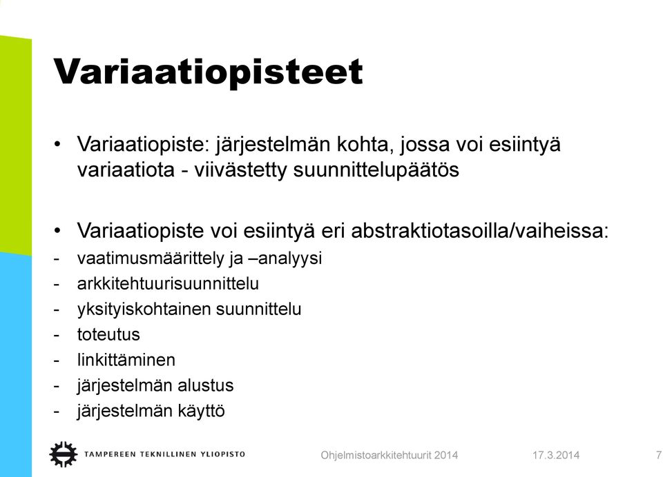 abstraktiotasoilla/vaiheissa: - vaatimusmäärittely ja analyysi -