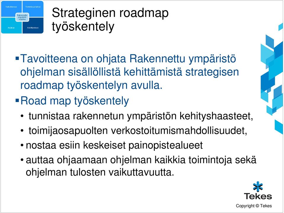 Road map työskentely tunnistaa rakennetun ympäristön kehityshaasteet, toimijaosapuolten