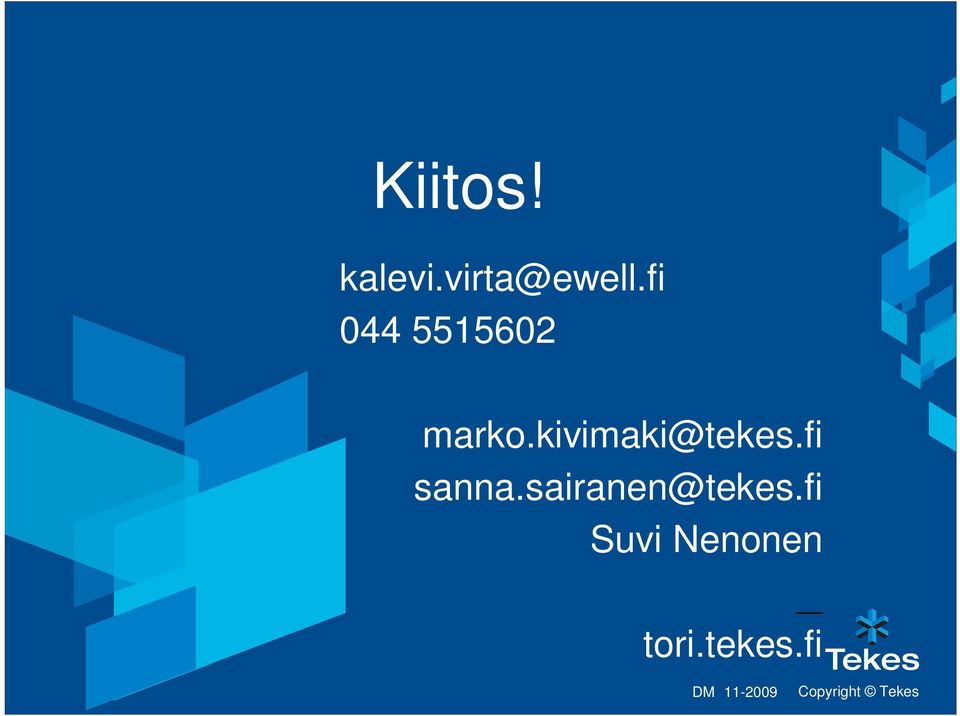 kivimaki@tekes.fi sanna.