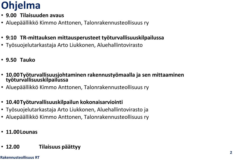 Työsuojelutarkastaja Arto Liukkonen, Aluehallintovirasto 9.50 Tauko 10.