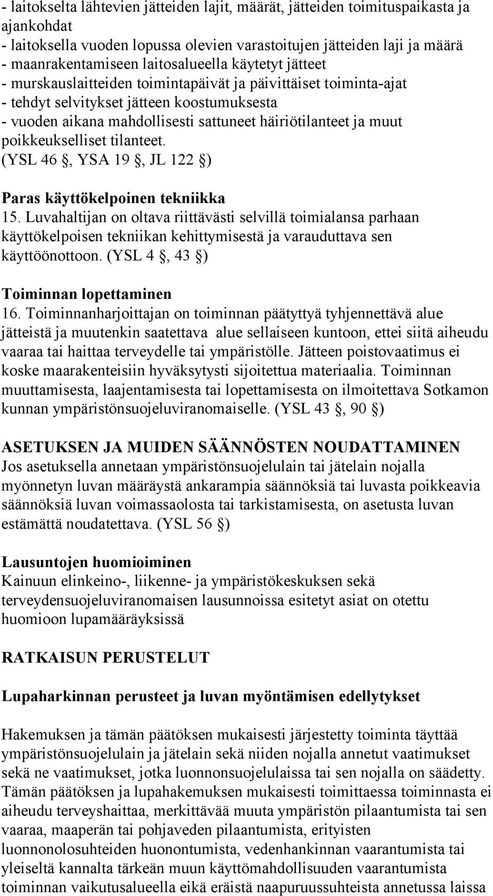 poikkeukselliset tilanteet. (YSL 46, YSA 19, JL 122 ) Paras käyttökelpoinen tekniikka 15.