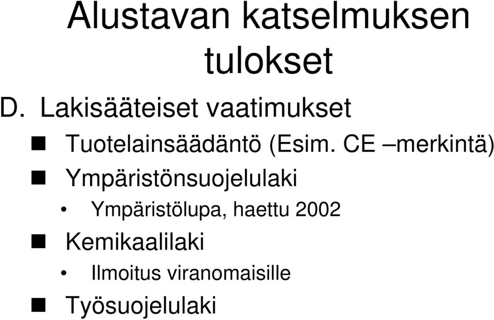 CE merkintä) Ympäristönsuojelulaki Ympäristölupa,