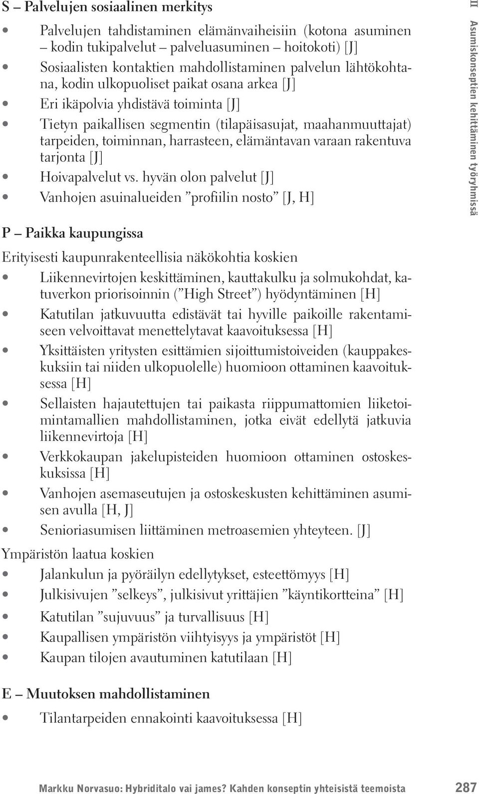 elämäntavan varaan rakentuva tarjonta [J] Hoivapalvelut vs.