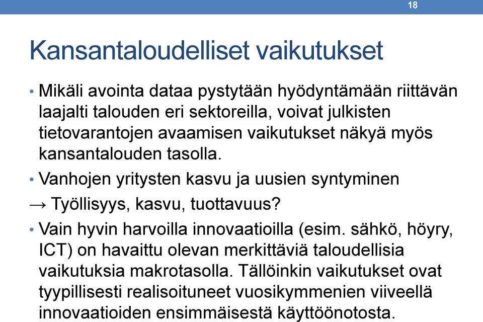 Vanhojen yritysten kasvu ja uusien syntyminen Työllisyys, kasvu, tuottavuus? Vain hyvin harvoilla innovaatioilla (esim.