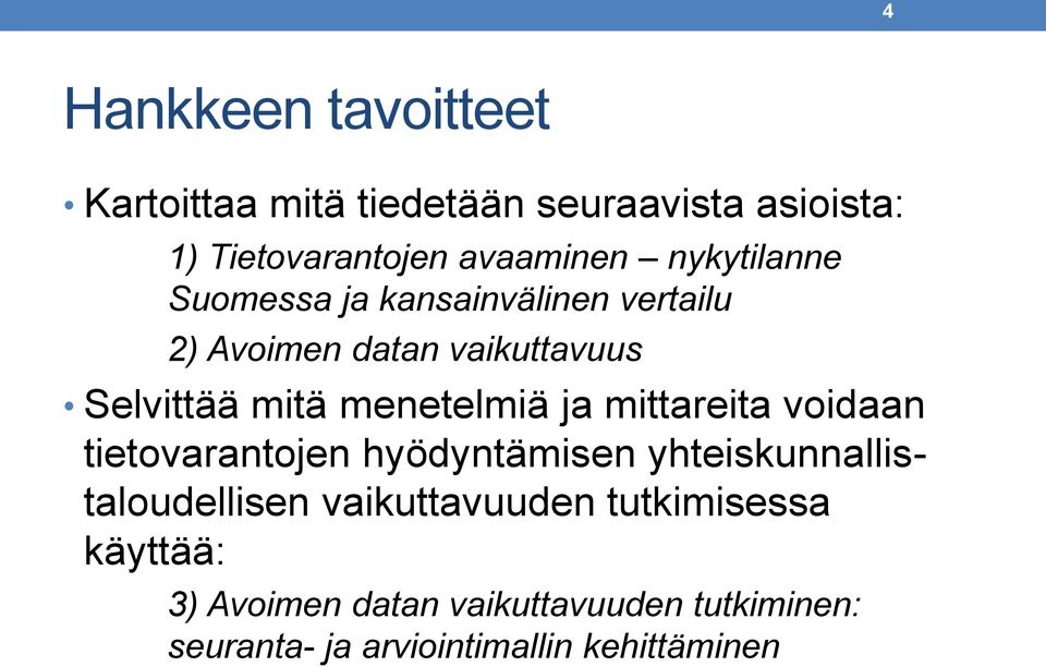 menetelmiä ja mittareita voidaan tietovarantojen hyödyntämisen yhteiskunnallistaloudellisen