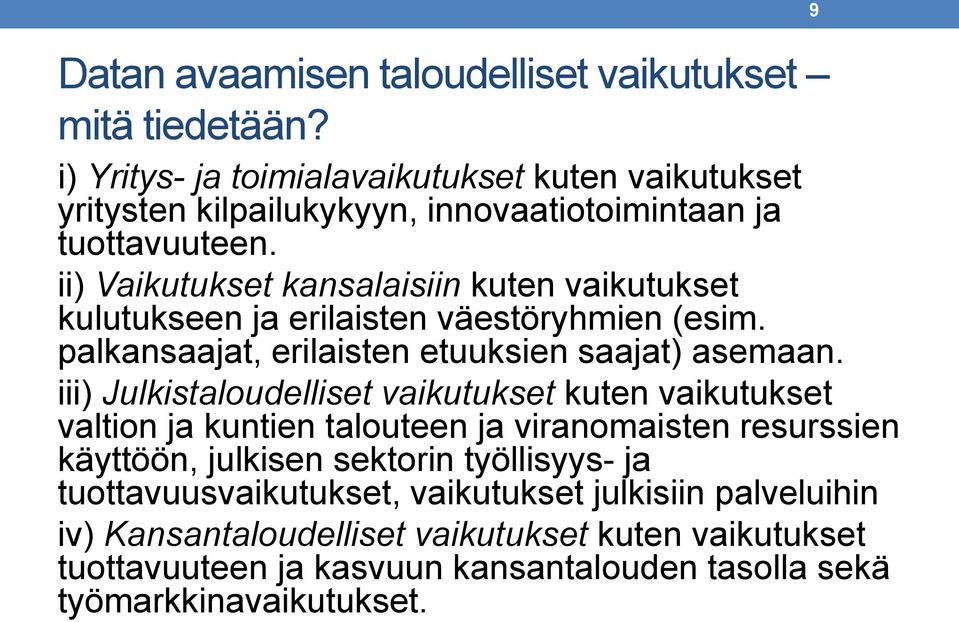 ii) Vaikutukset kansalaisiin kuten vaikutukset kulutukseen ja erilaisten väestöryhmien (esim. palkansaajat, erilaisten etuuksien saajat) asemaan.