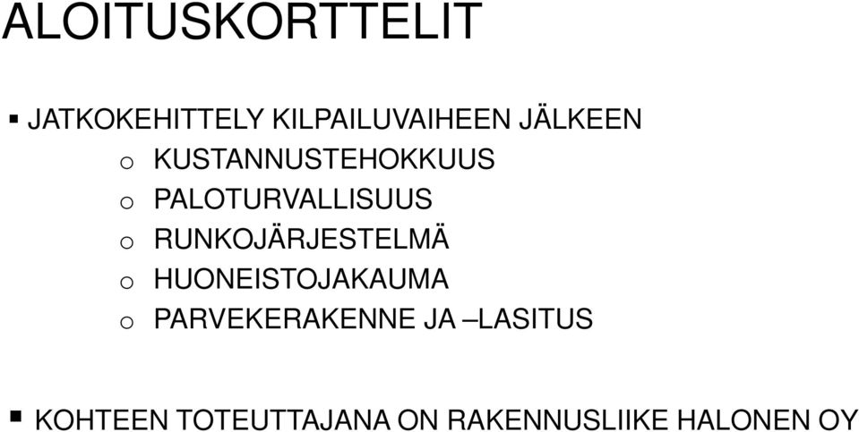 RUNKOJÄRJESTELMÄ o HUONEISTOJAKAUMA o PARVEKERAKENNE