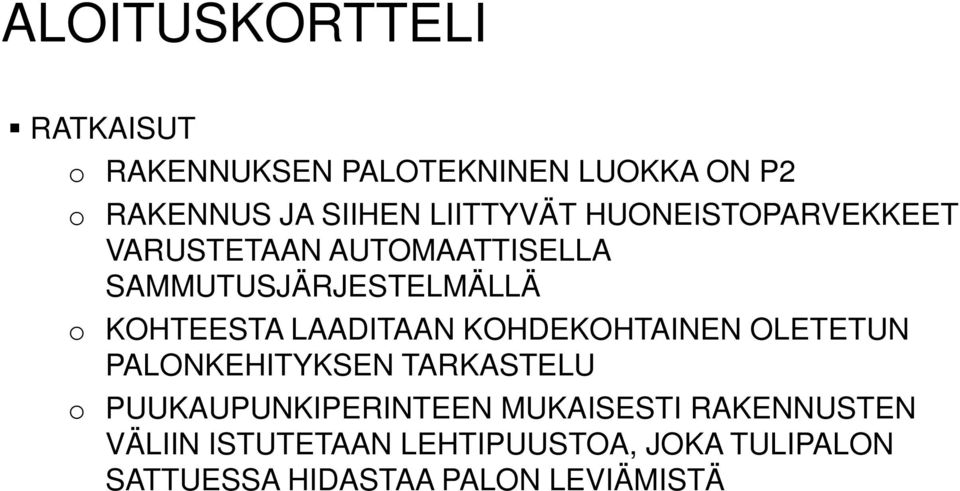 LAADITAAN KOHDEKOHTAINEN OLETETUN PALONKEHITYKSEN TARKASTELU o PUUKAUPUNKIPERINTEEN