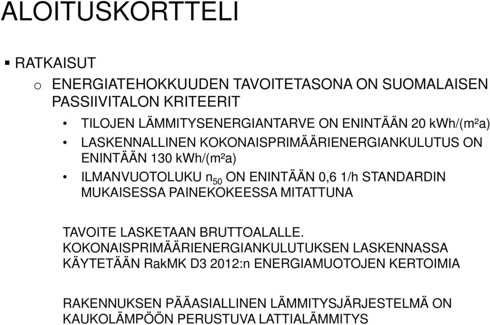 1/h STANDARDIN MUKAISESSA PAINEKOKEESSA MITATTUNA TAVOITE LASKETAAN BRUTTOALALLE.