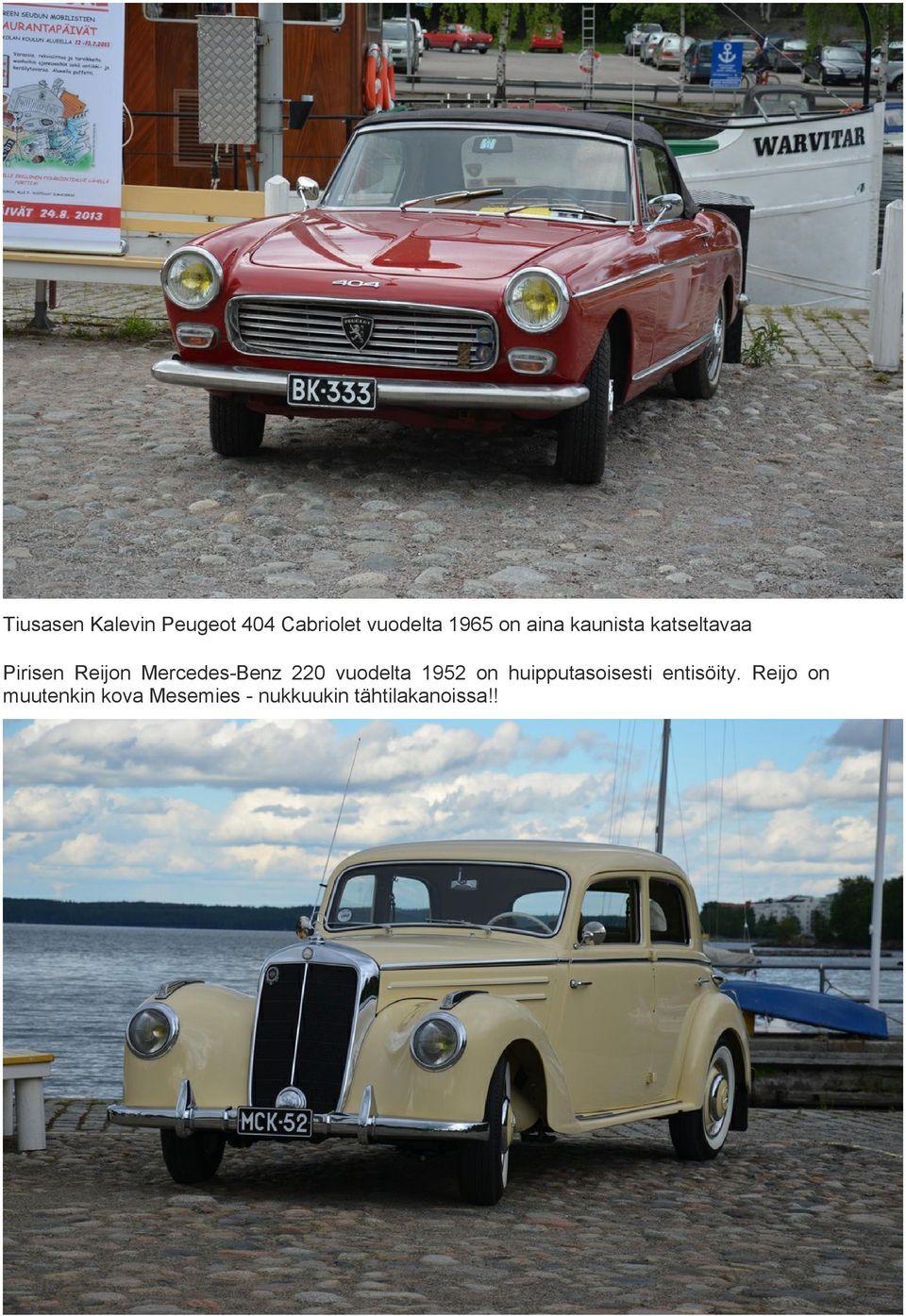 220 vuodelta 1952 on huipputasoisesti entisöity.