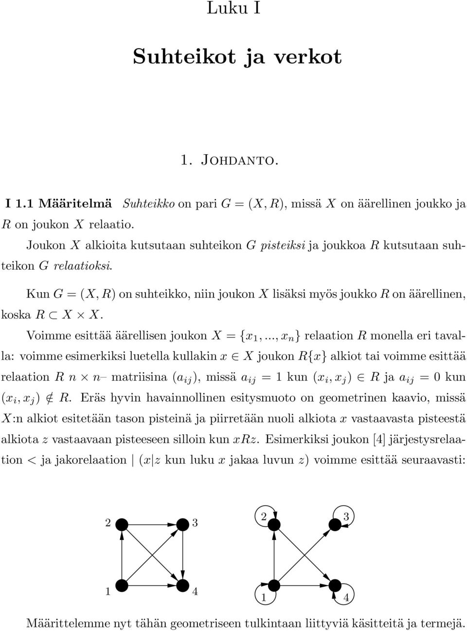 Voimme esittää äärellisen joukon X = {x 1,.