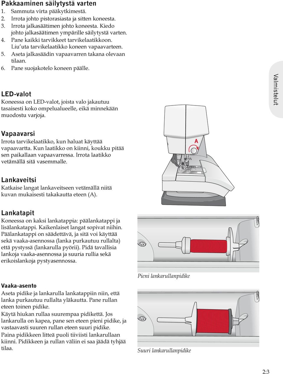 Valmistelut Vapaavarsi sen paikallaan vapaavarressa. Irrota laatikko vetämällä sitä vasemmalle.