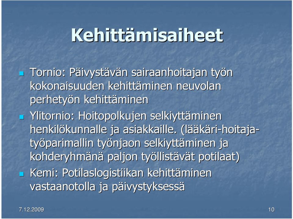 (lää ääkäri-hoitaja- työparimallin työnjaon selkiyttäminen ja kohderyhmänä paljon työllist llistävät t