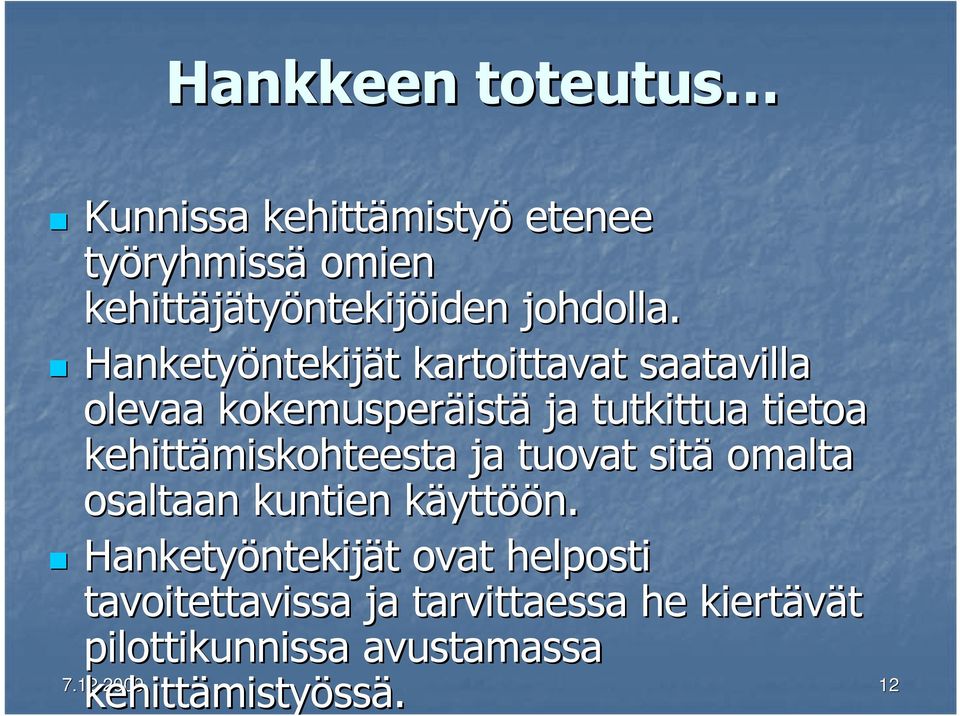 Hanketyöntekij ntekijät t kartoittavat saatavilla olevaa kokemusperäist istä ja tutkittua tietoa