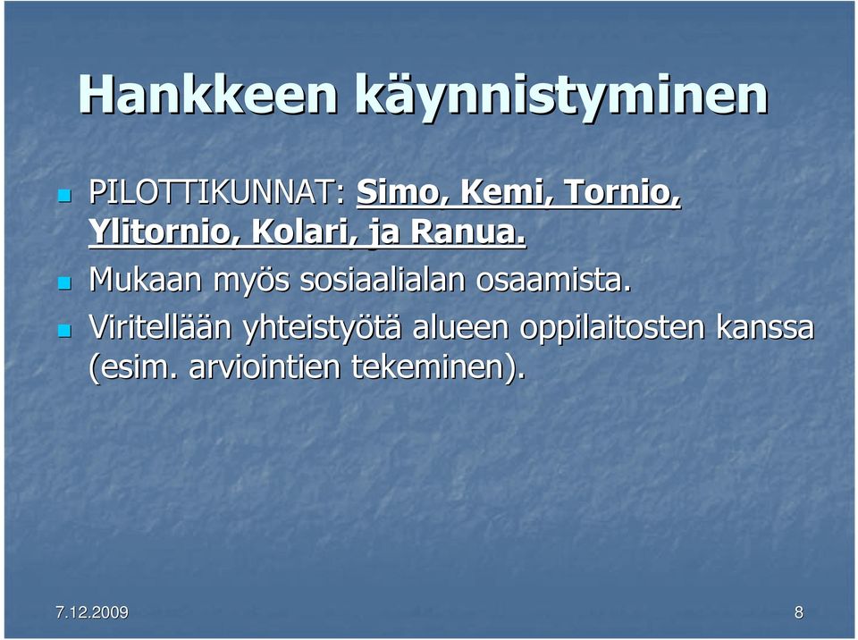 Mukaan myös s sosiaalialan osaamista.