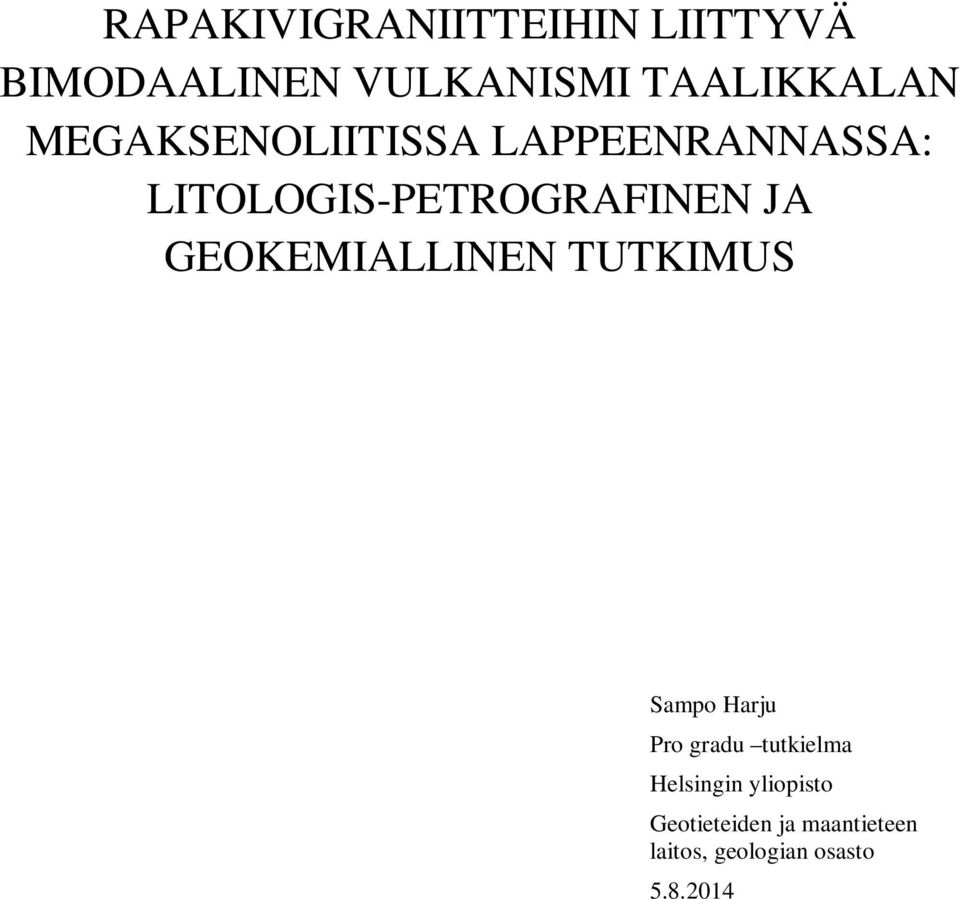 GEOKEMIALLINEN TUTKIMUS Sampo Harju Pro gradu tutkielma Helsingin